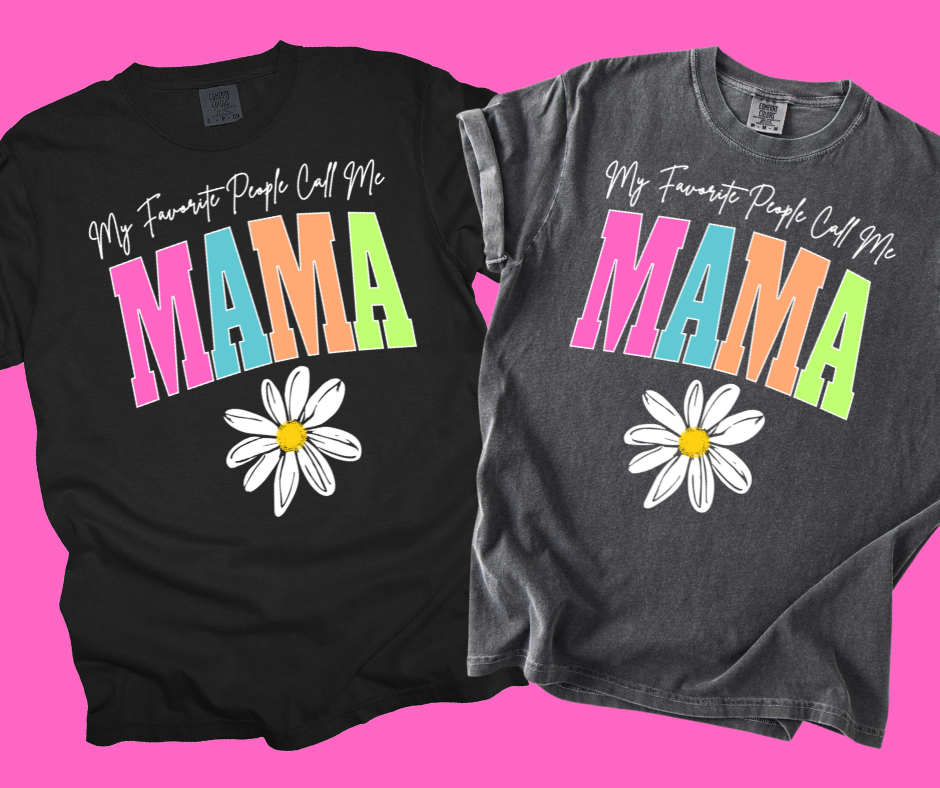 DTF TRANSFER ONLY -My Favorite People Call Me MAMA Varsity Letters