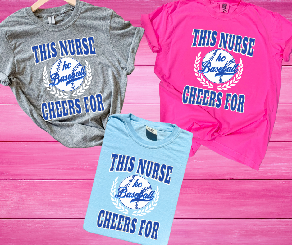 DTF TRANSFER ONLY -Blue This Nurse Cheers For KC Baseball Icon