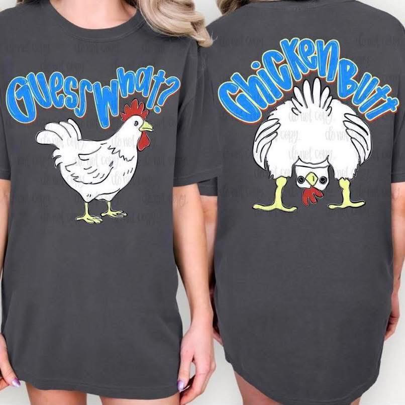 DTF TRANSFER ONLY - Guess What? Chicken Butt (Front/Back) BLUE