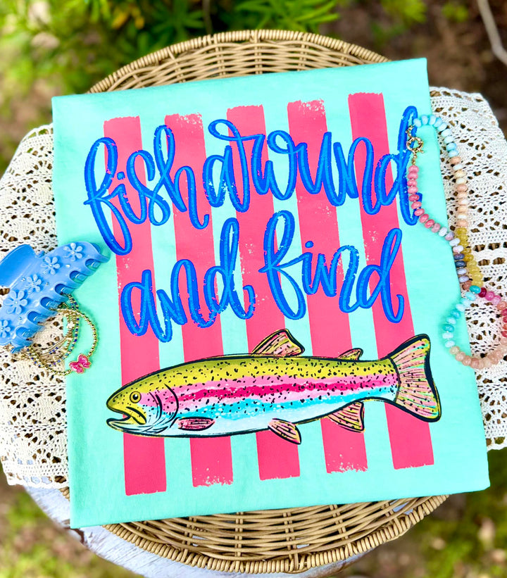 DTF TRANSFER ONLY - Fish Around and Find Trout