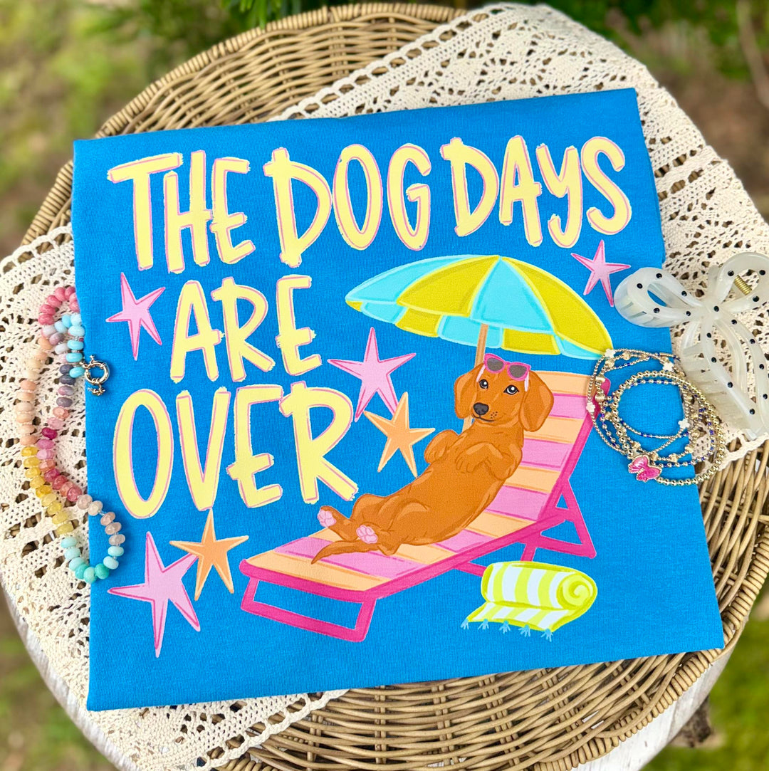 DTF TRANSFER ONLY - The Dog Days are Over