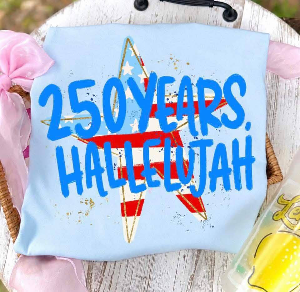 DTF TRANSFER ONLY - 250 Years Hallelujah
