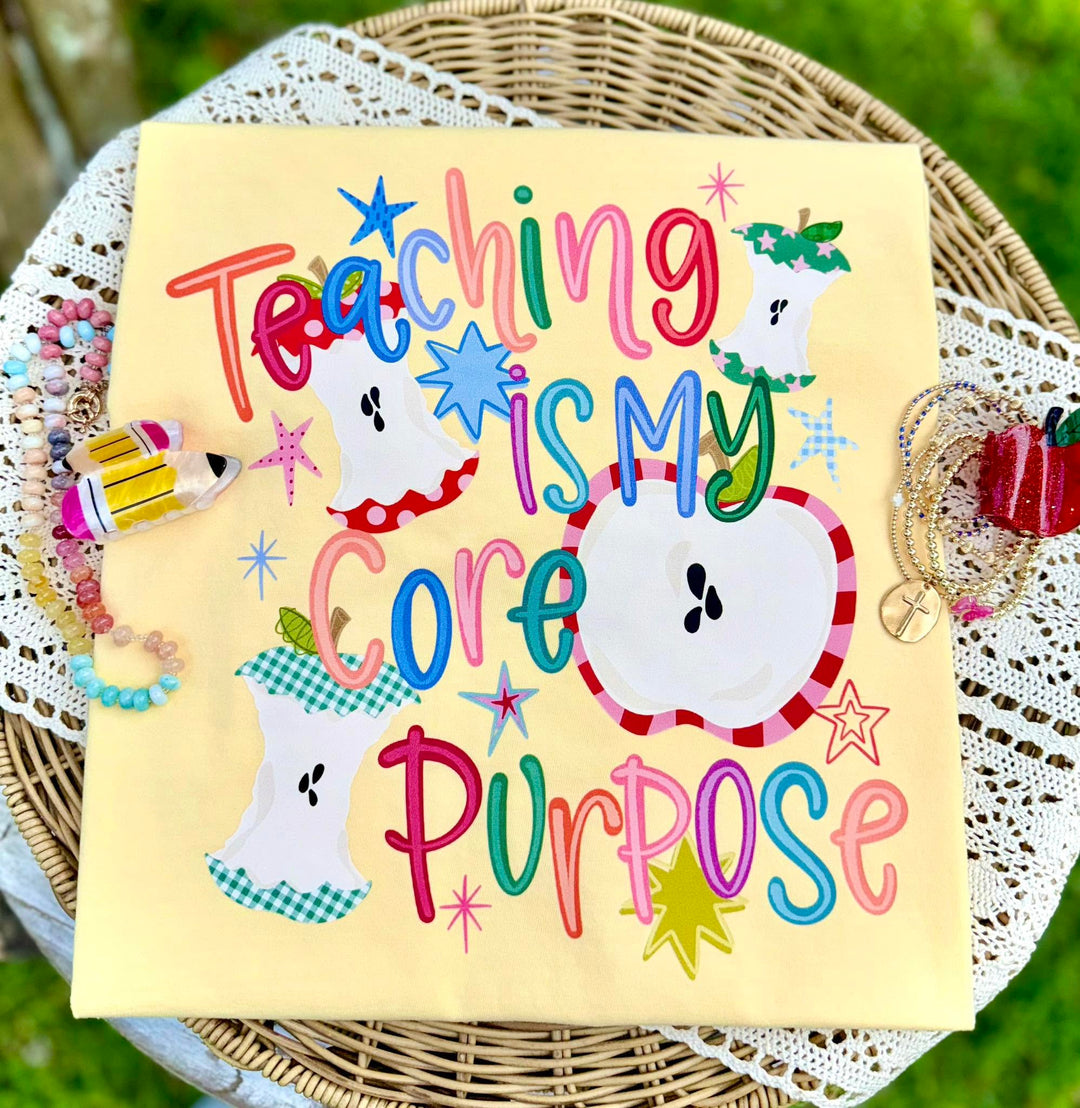 DTF TRANSFER ONLY - Teaching is My Core Purpose