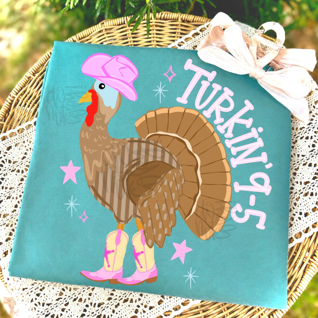 DTF TRANSFER ONLY  - Turkin' 9-5