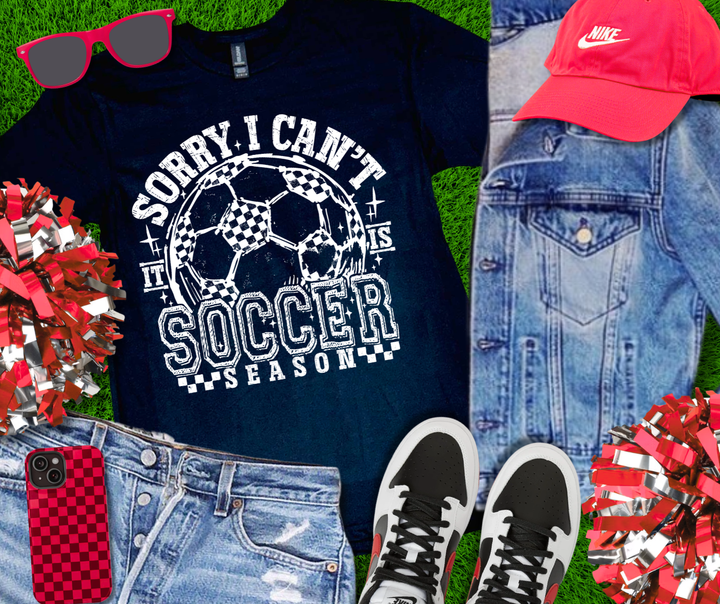 DTF TRANSFER ONLY  - White Distressed Sorry I Can't It Is Soccer Season