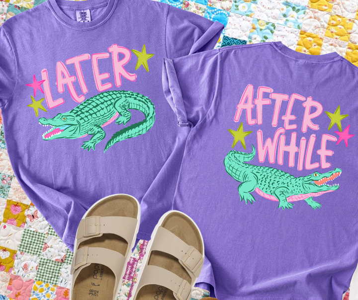 DTF TRANSFER ONLY - Later Alligator After While Croc (Front/Back)