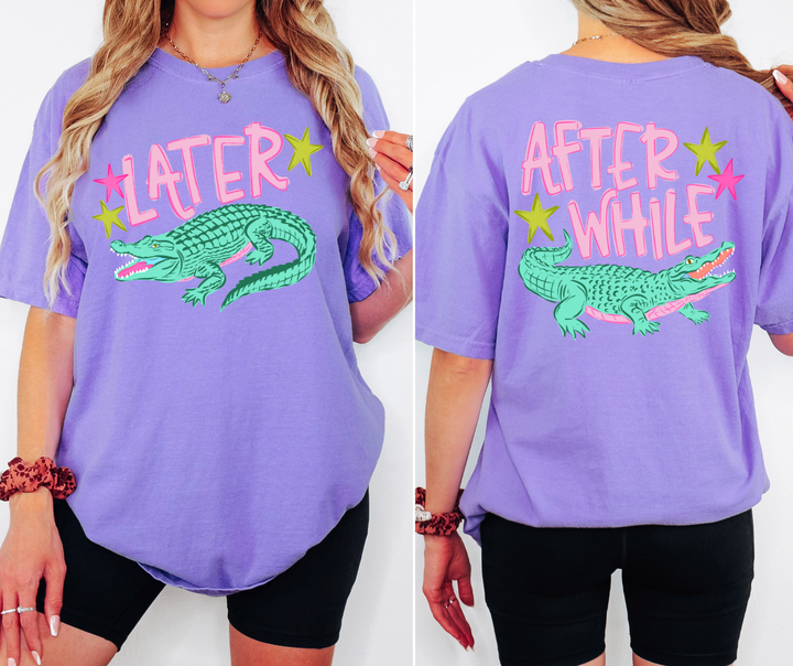 DTF TRANSFER ONLY - Later Alligator After While Croc (Front/Back)