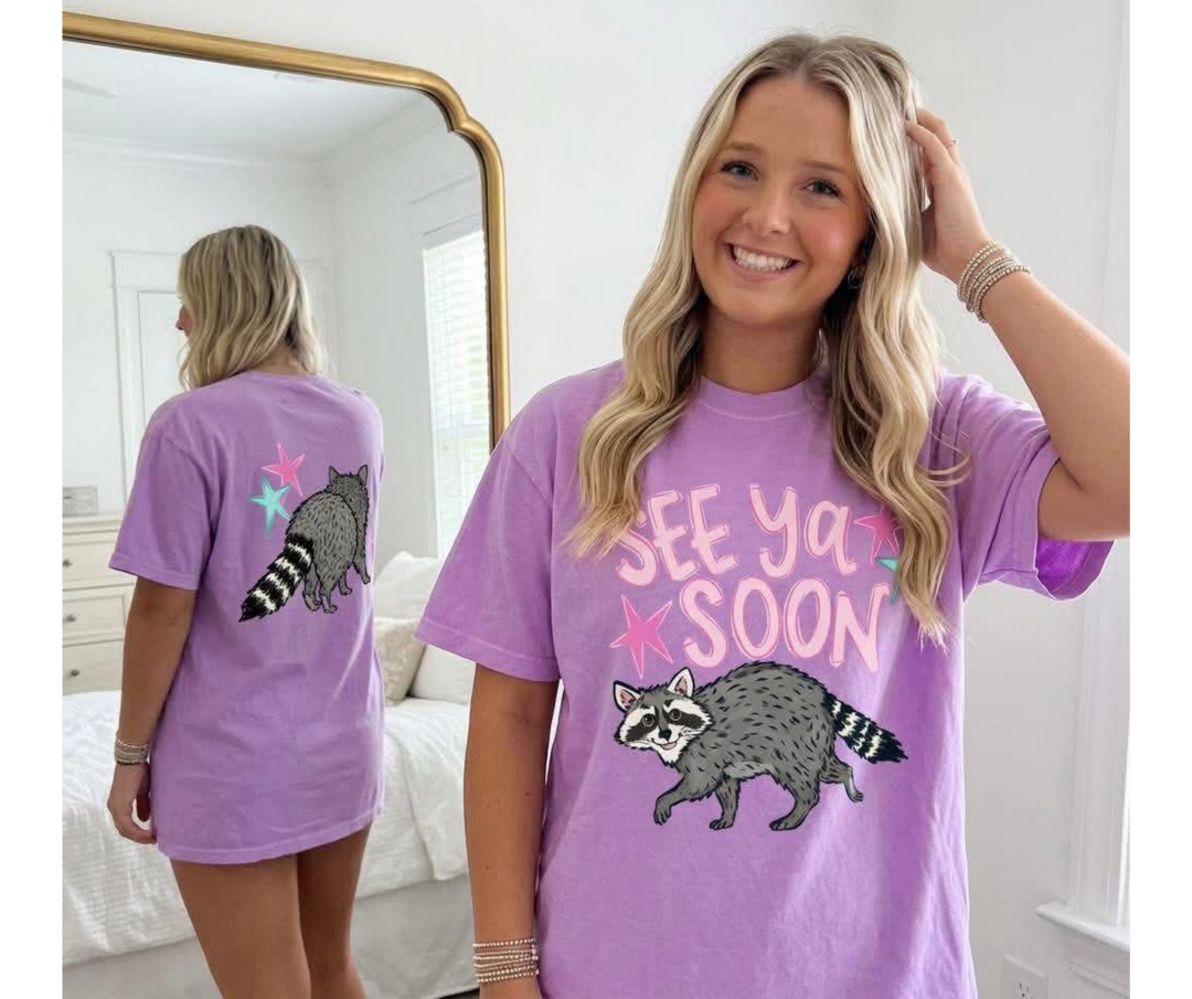 DTF TRANSFER ONLY - See Ya Soon Racoon (Front/Back)