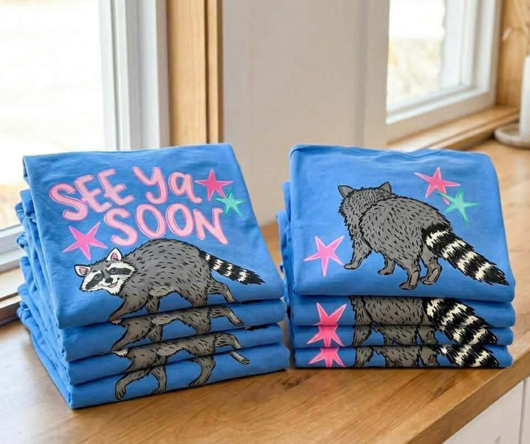 DTF TRANSFER ONLY - See Ya Soon Racoon (Front/Back)