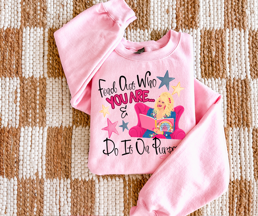 DTF TRANSFER ONLY  - Find Out Who You Are.. & Do It on Purpose