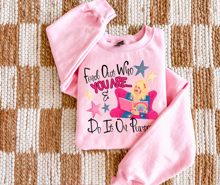 DTF TRANSFER ONLY  - Find Out Who You Are.. & Do It on Purpose