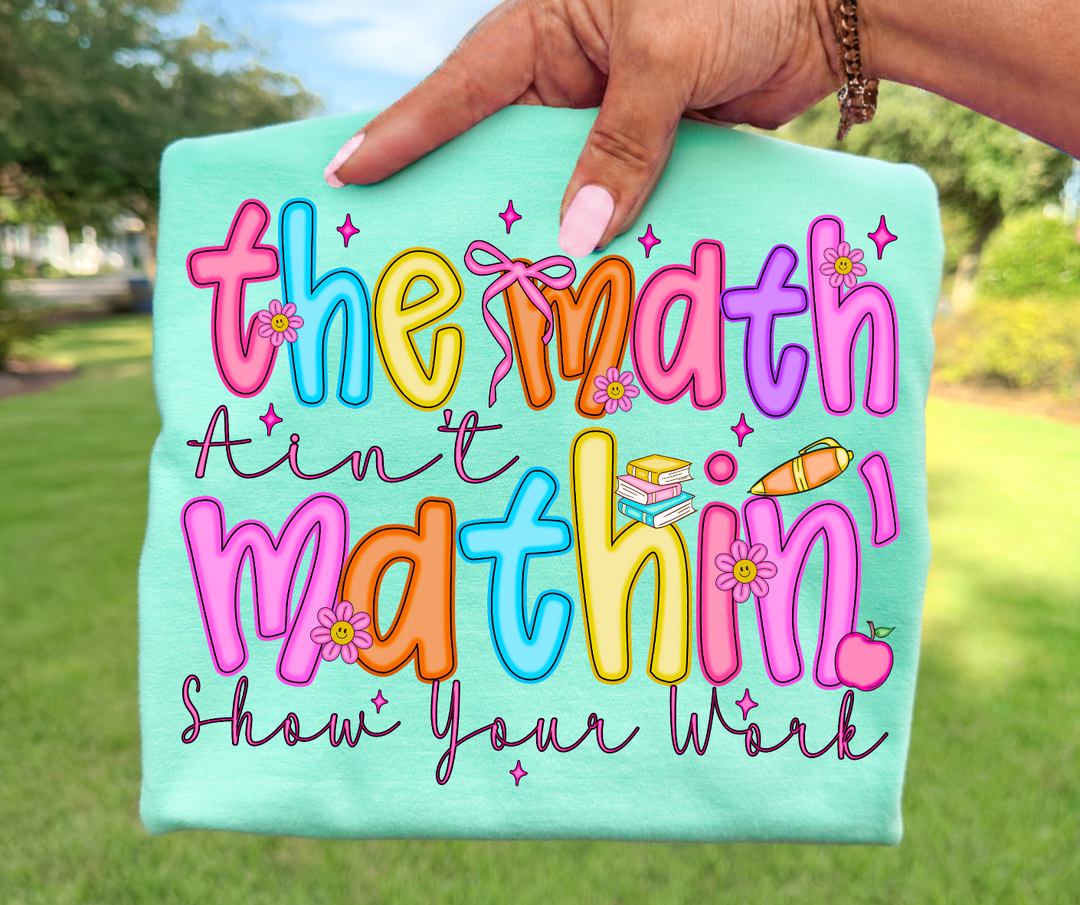 DTF TRANSFER ONLY - The Math ain't Mathin