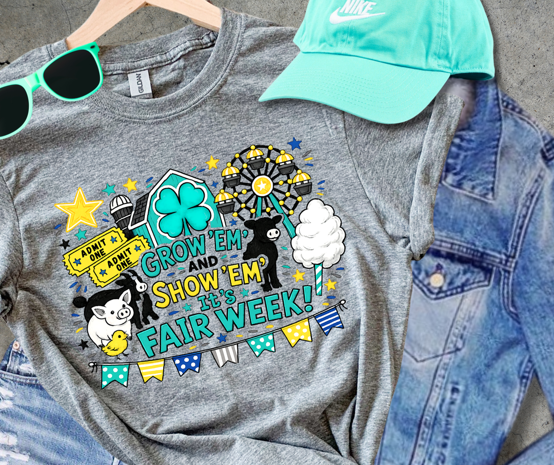 DTF TRANSFER ONLY - Teal Grow Em' Show Em' It's Fair Week