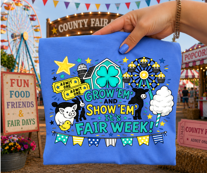 DTF TRANSFER ONLY - Teal Grow Em' Show Em' It's Fair Week