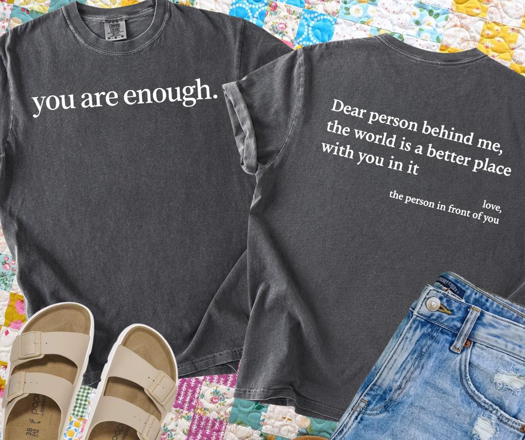 DTF TRANSFER ONLY - Front/Back You are enough.