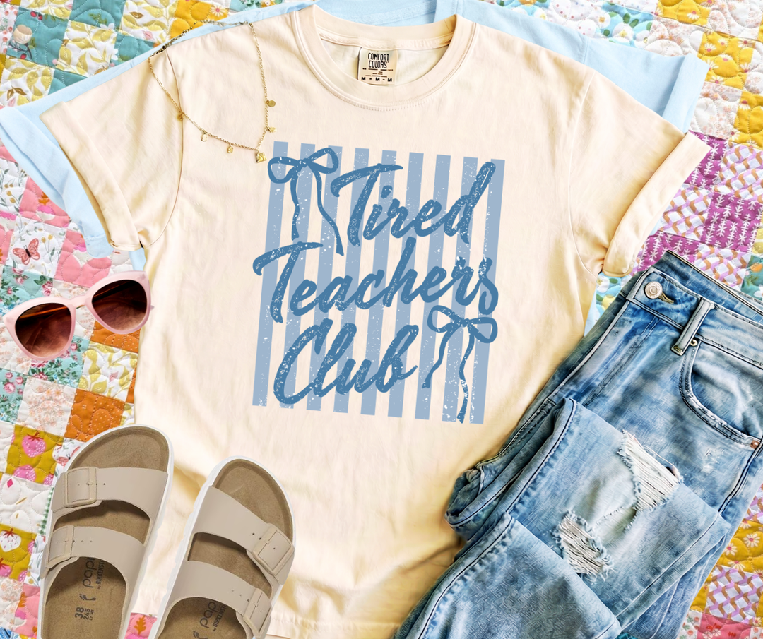 DTF TRANSFER ONLY - Tired Teachers Club
