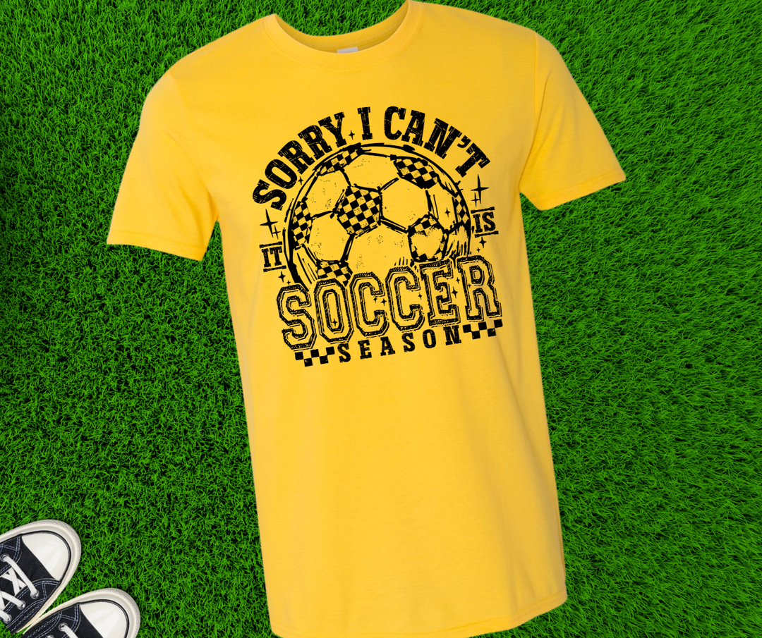 DTF TRANSFER ONLY  - Black Distressed Sorry I Can't It Is Soccer Season