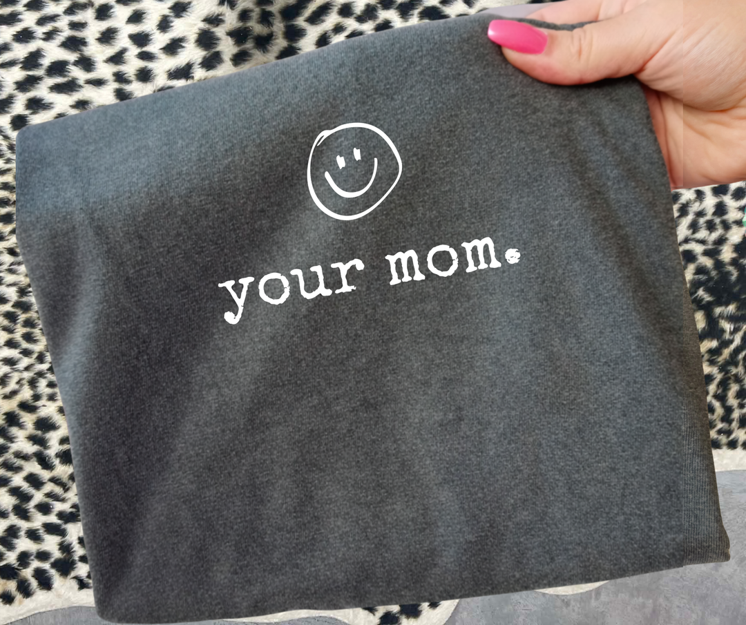 DTF TRANSFER ONLY - Your Mom (white ink)