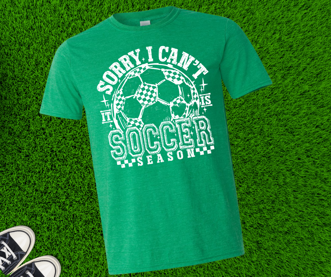 DTF TRANSFER ONLY  - White Distressed Sorry I Can't It Is Soccer Season
