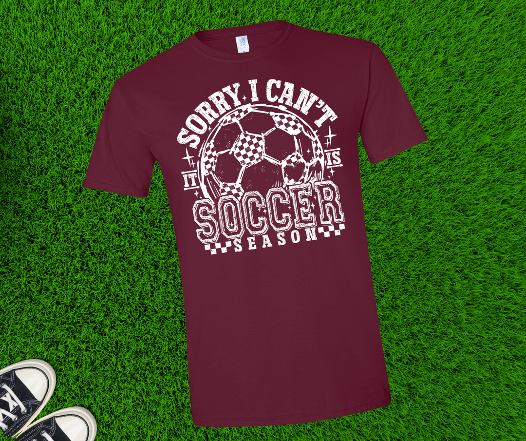 DTF TRANSFER ONLY  - White Distressed Sorry I Can't It Is Soccer Season