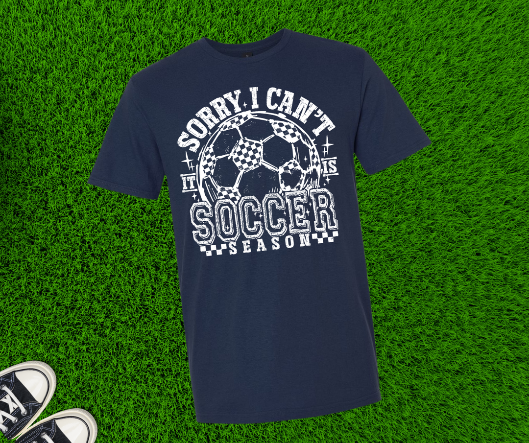 DTF TRANSFER ONLY  - White Distressed Sorry I Can't It Is Soccer Season