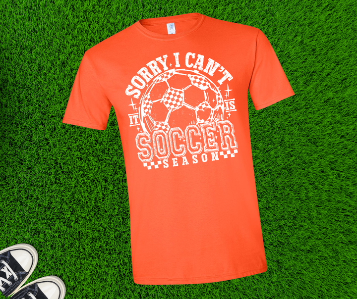 DTF TRANSFER ONLY  - White Distressed Sorry I Can't It Is Soccer Season