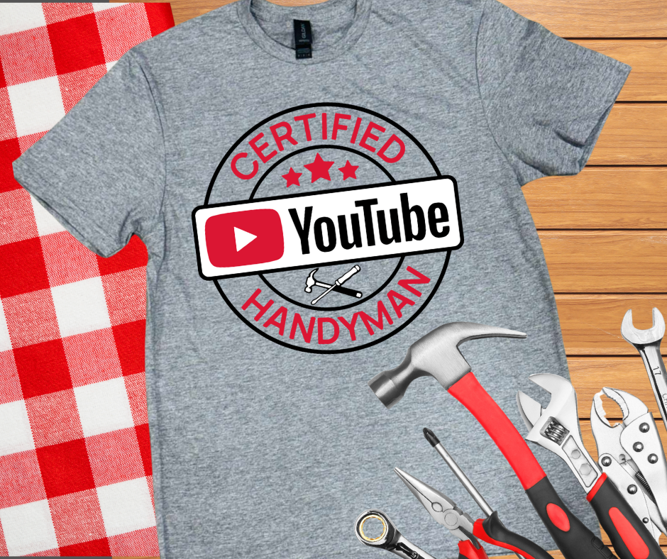 DTF TRANSFER ONLY - Certified YouTube Handyman