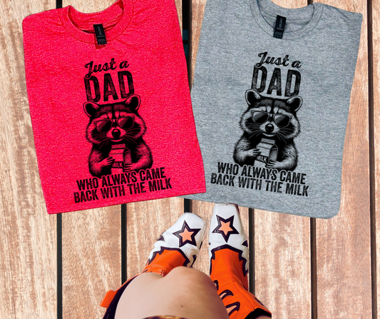 DTF TRANSFER ONLY - Just a Dad Who Always Came Back with the Milk Racoon