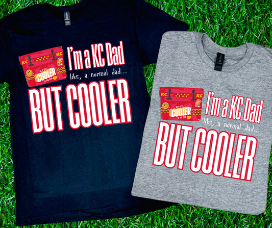 DTF TRANSFER ONLY - I'm a KC Dad, But Cooler