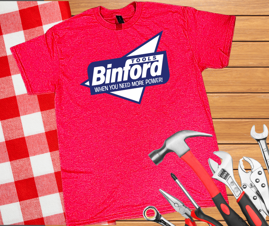 DTF TRANSFER ONLY - Binford Tools When You Need More Power