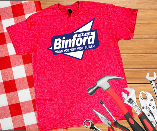 DTF TRANSFER ONLY - Binford Tools When You Need More Power