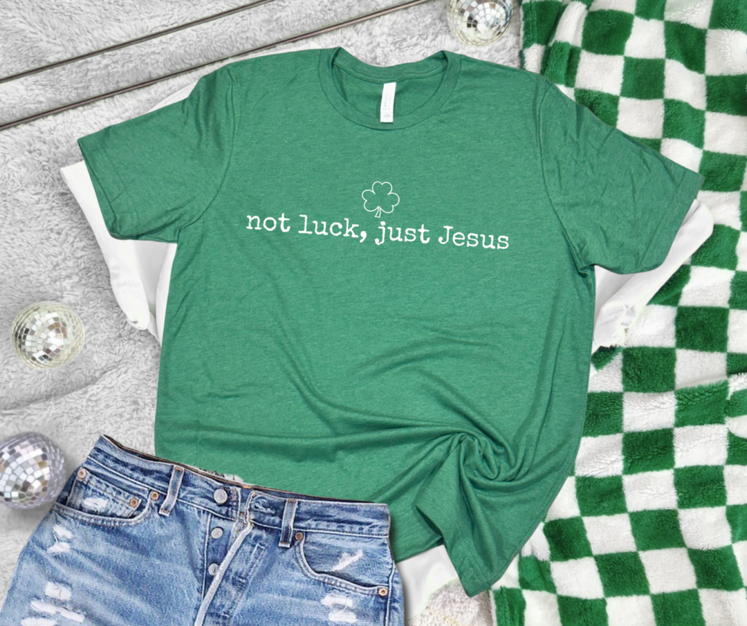 DTF TRANSFER ONLY  - not luck, just Jesus - WHITE INK