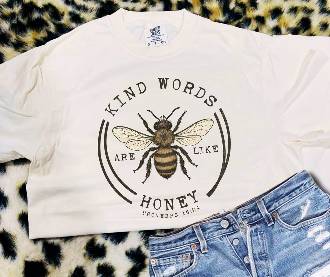 DTF TRANSFER ONLY  - Kind Words Are Like Honey