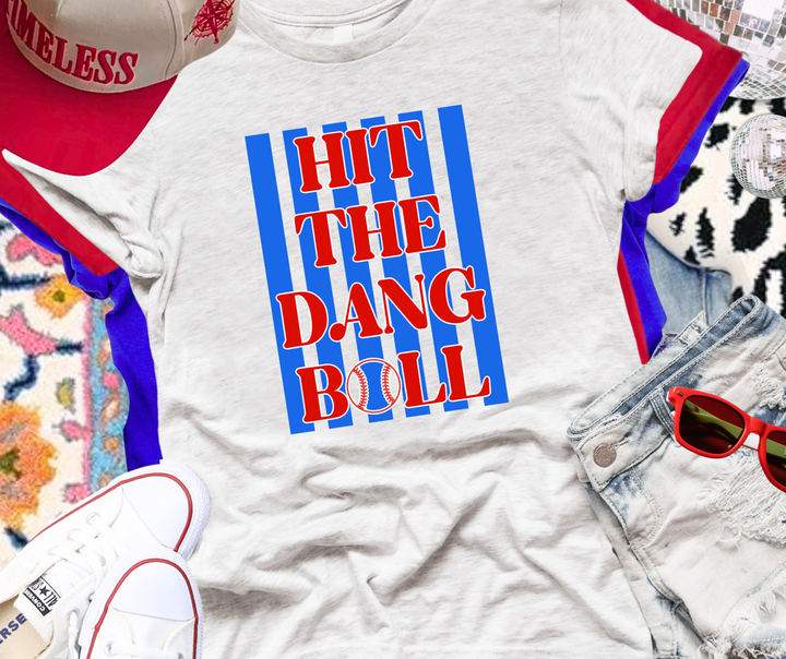 DTF TRANSFER ONLY  - Hit The Dang Ball