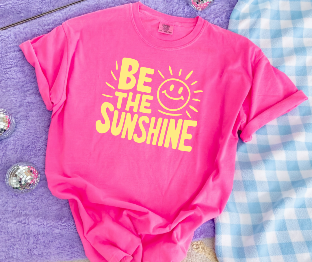 DTF TRANSFER ONLY  - Be The Sunshine