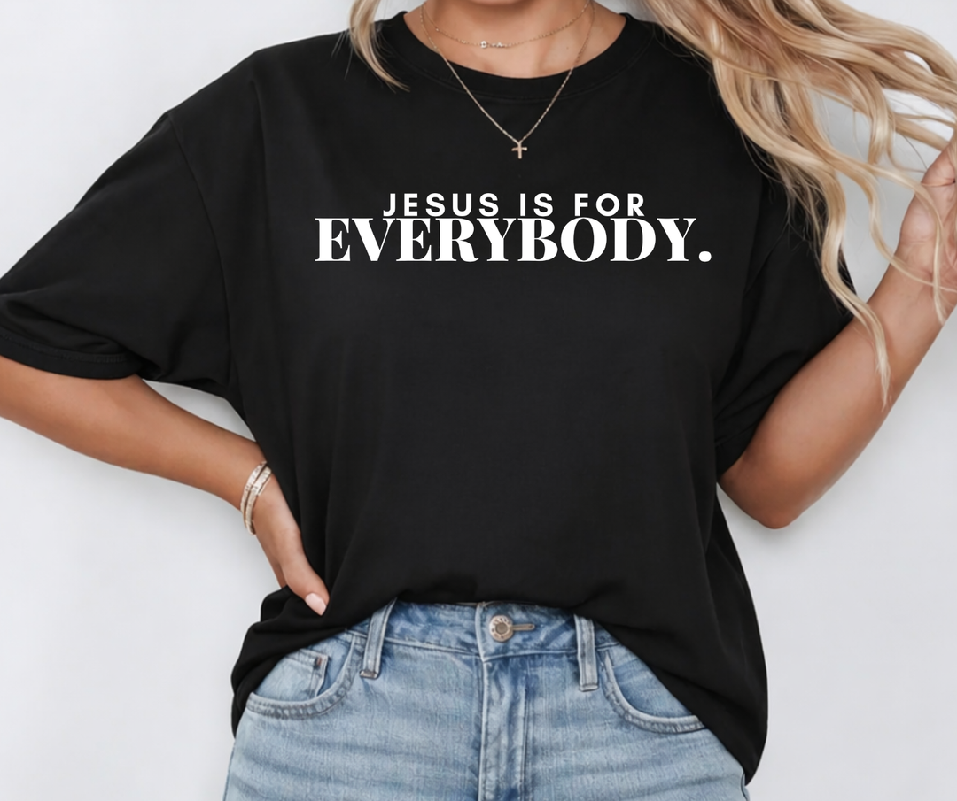 DTF TRANSFER ONLY  - Jesus Is For EVERYBODY. (WHITE)