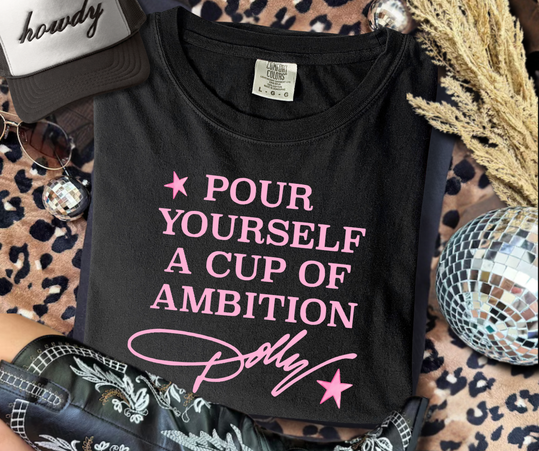 DTF TRANSFER ONLY  - PINK Pour Yourself a Cup of Ambition