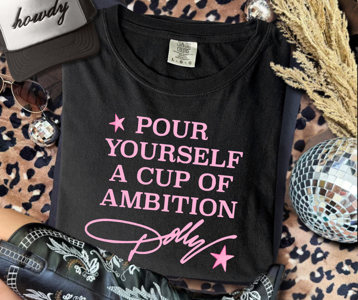 DTF TRANSFER ONLY  - PINK Pour Yourself a Cup of Ambition