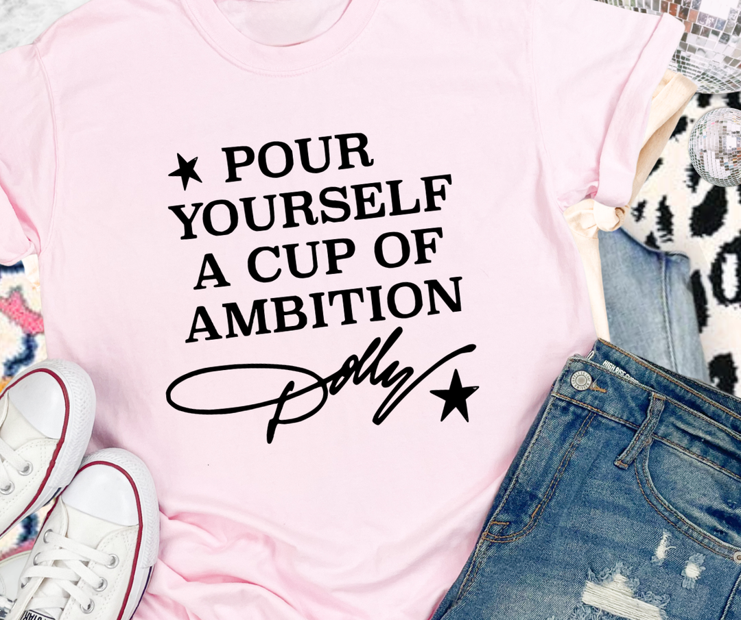 DTF TRANSFER ONLY  - BLACK Pour Yourself a Cup of Ambition
