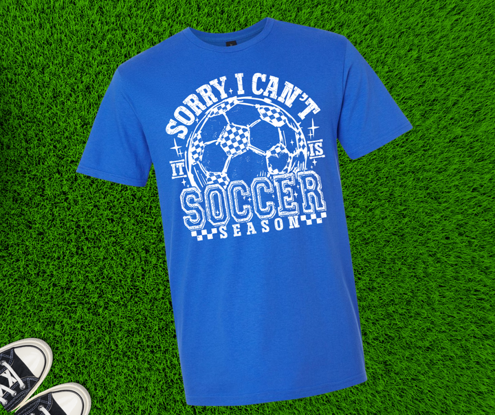 DTF TRANSFER ONLY  - White Distressed Sorry I Can't It Is Soccer Season