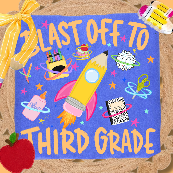 DTF TRANSFER ONLY - Blast Off to... Grade Level (Select Your Grade Level)