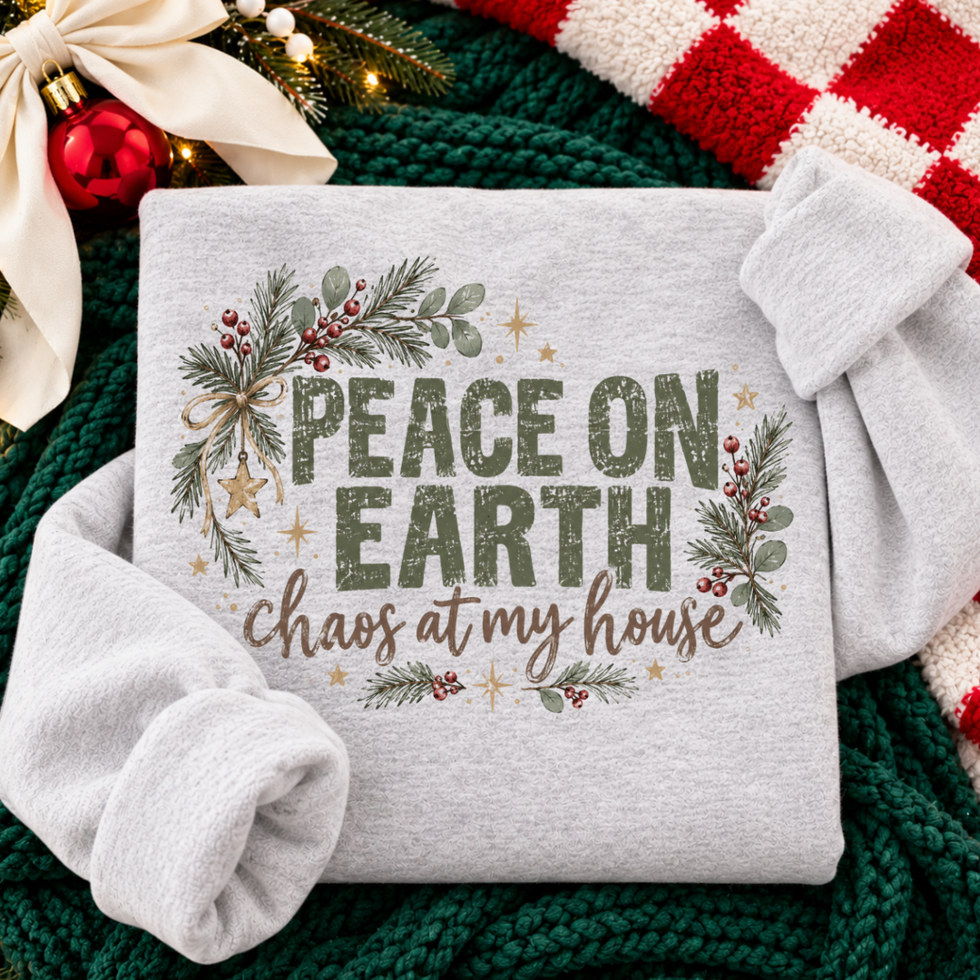 DTF TRANSFER ONLY  - Peace on Earth Chaos at my House