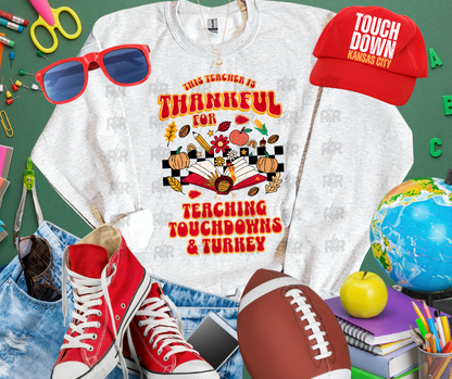 DTF TRANSFER ONLY  - This Teacher is Thankful for Teaching, Touchdowns & Turkey