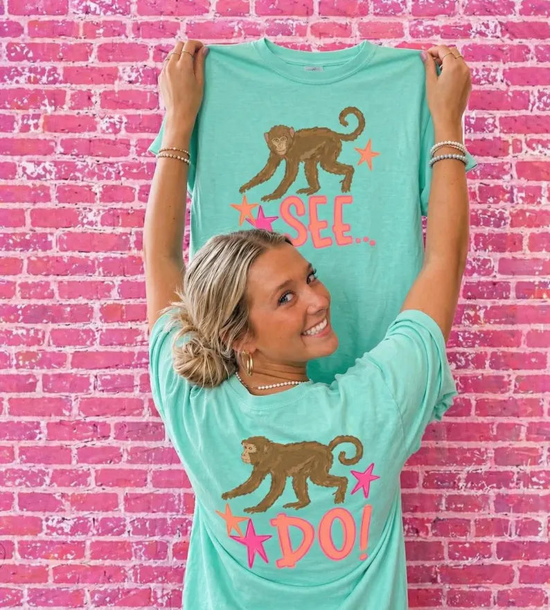 DTF TRANSFER ONLY - Monkey See Monkey Do (Front/Back)