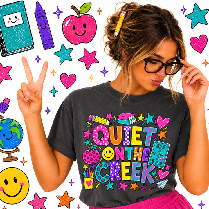 DTF TRANSFER ONLY  - Education Quiet on the Creek